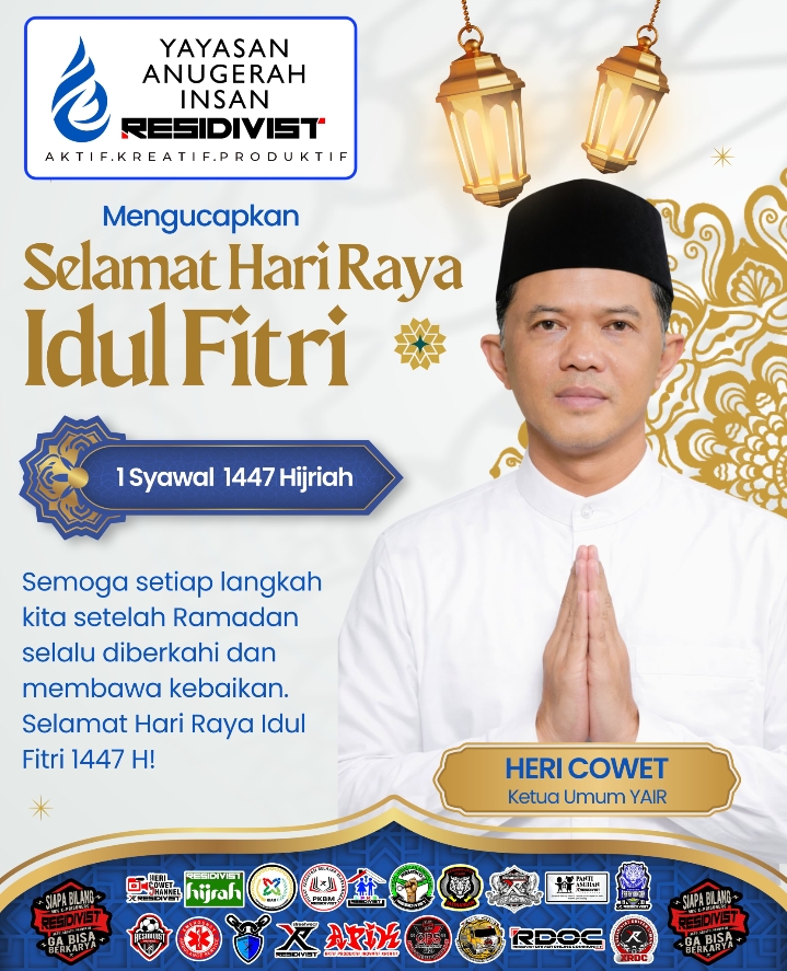 Ketua Umum Yayasan Anugerah Insan Residivist (YAIR) Heri Cowet Ucapkan Selamat Idul Fitri 1447 H